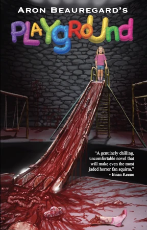 splatterpunk book extreme horror book playground by aron beauregard cover with a girl standing on a bloodied slide