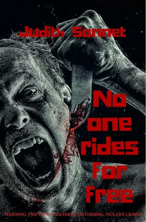 Extreme Horror books No One Rides For Free by Judith Sonnet, a screaming man holding a bloody knife poised to strike