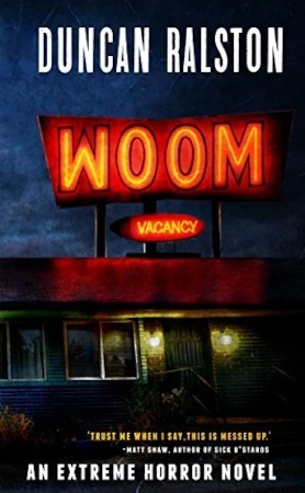 Extreme horror books Woom by Duncan Ralston, a motel entrance with a big neon sign spelling WOOM.